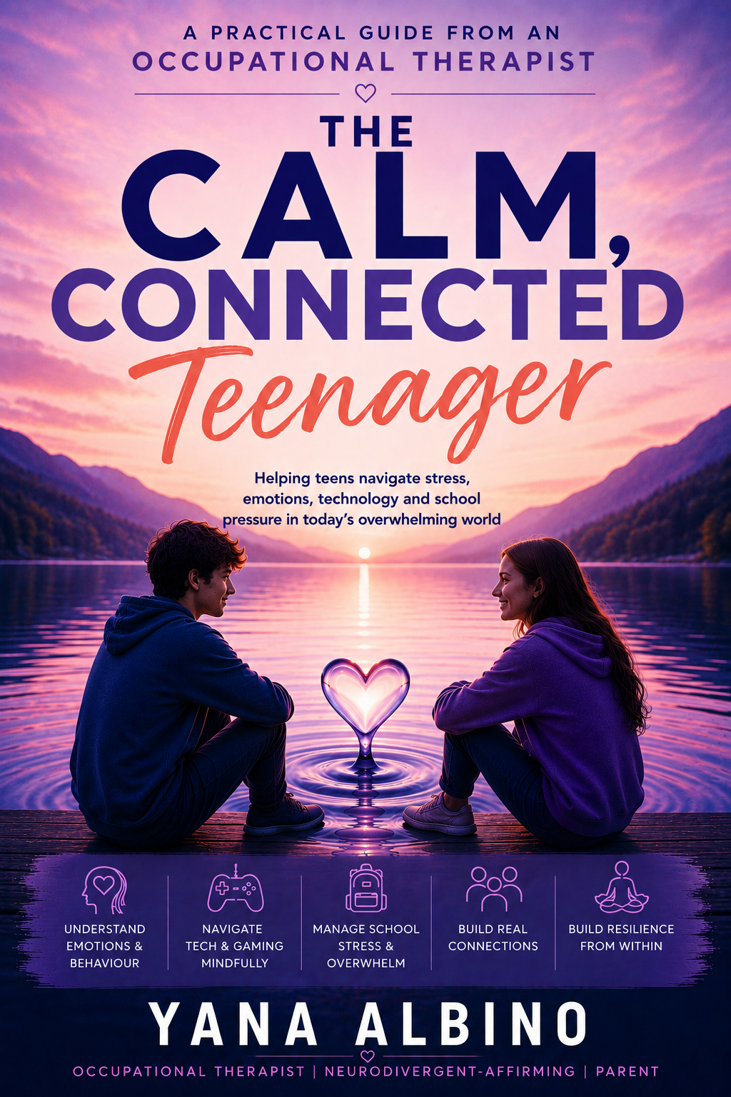 The Calm, Connected Teenager by Yana Albino